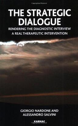 The Strategic Dialogue: Rendering the Diagnostic Interview a Real Therapeutic Intervention