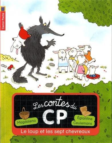 Les contes du CP. Vol. 6. Le loup et les sept chevreaux