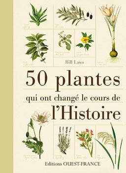 50 plantes qui ont changé le cours de l'histoire