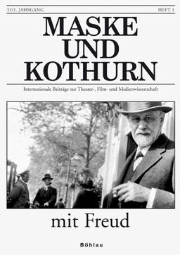 Maske und Kothurn: Mit Freud: Zur Psychoanalyse in Theater-, Film- und Medienwissenschaft: Heft 52/1