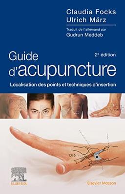 Guide d'acupuncture : localisation des points et techniques d'insertion