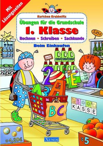 Karlchen Krabbelfix Übungen für die Grundschule 1. Klasse. Beim Einkaufen. Rechnen, Schreiben, Sachkunde. Mit Lösungsseiten