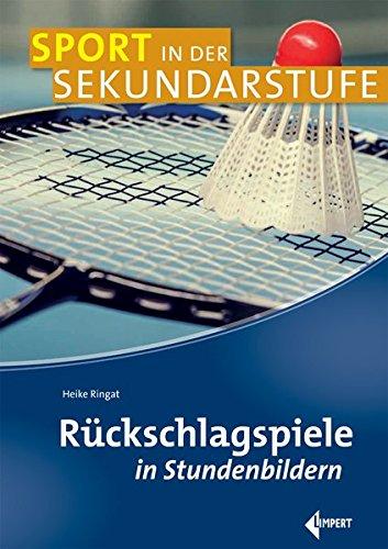 Rückschlagspiele in Stundenbildern (Sport in der Sekundarstufe)