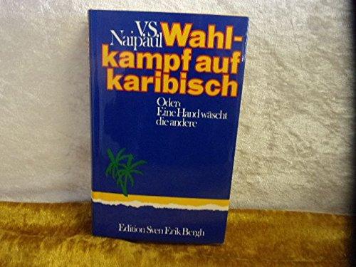 Wahlkampf auf karibisch oder Eine Hand wäscht die andere