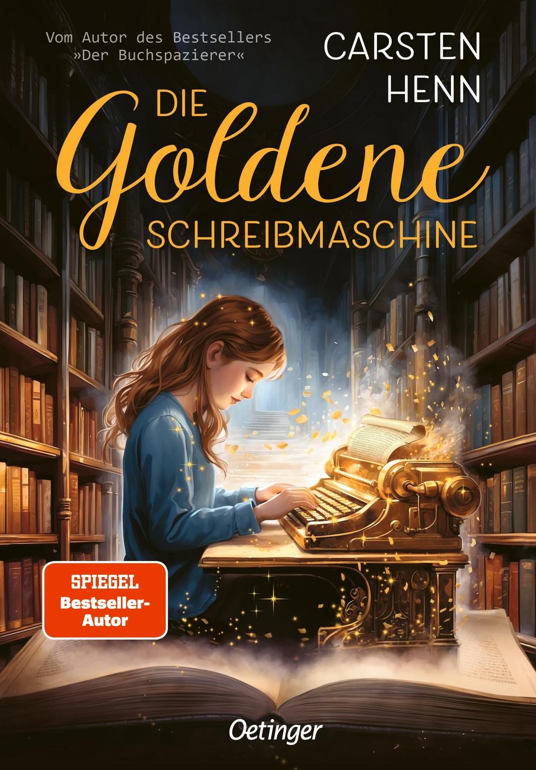 Die Goldene Schreibmaschine: Abenteuerroman für Kinder ab 10 Jahren über die Kraft der Literatur und Magie der Worte - erstes Kinderbuch des Bestseller-Autors Carsten Henn