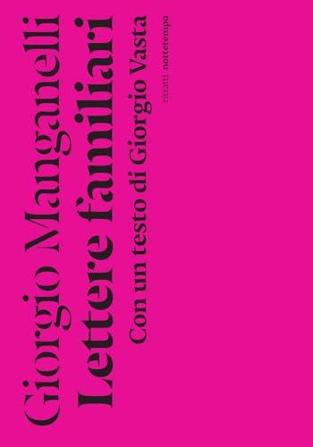 Lettere familiari. Con un testo di Giorgio Vasta (Ritratti)