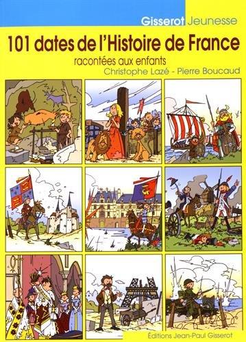 101 dates de l'histoire de France : racontées aux enfants