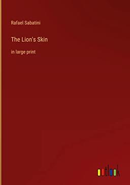 The Lion's Skin: in large print