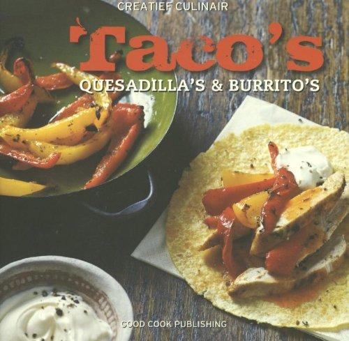 Tacos, quesadillas en burrito's (Creatief culinair)