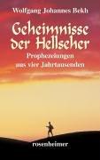 Geheimnisse der Hellseher. Prophezeiungen aus vier Jahrtausenden.