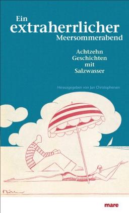 Ein extraherrlicher Meersommerabend. Achtzehn Geschichten mit Salzwasser