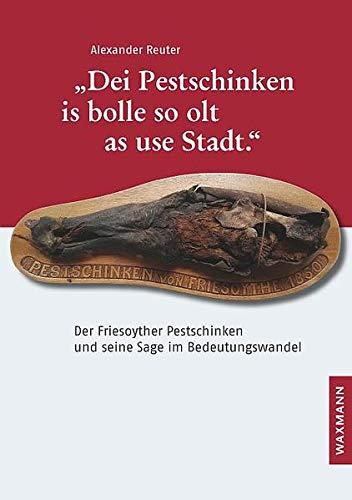 „Dei Pestschinken is bolle so olt as use Stadt.“: Der Friesoyther Pestschinken und seine Sage im Bedeutungswandel