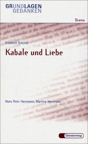 Friedrich Schiller: Kabale und Liebe: Kabale Und Liebe - Von H P & M Herrmann (Grundlagen und Gedanken zum Verständnis des Dramas)