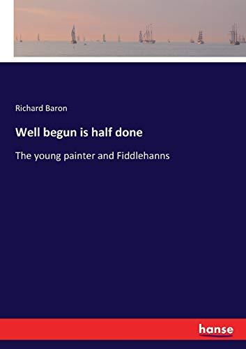 Well begun is half done: The young painter and Fiddlehanns