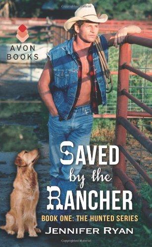 Saved by the Rancher: Book One: The Hunted Series