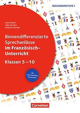 Sprechkompetenz Sekundarstufe I: Klasse 5-10 - Binnendifferenzierte Sprechanlässe im Französisch-Unterricht: Kopiervorlagen