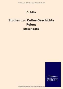 Studien zur Cultur-Geschichte Polens: Erster Band