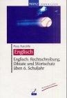 Englisch Rechtschreibung, Diktate und Wortschatz üben 6. Schuljahr