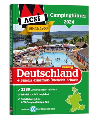 Deutschland 2024, Campingführer ACSI: inkl. Benelux-Dänemark-Österreich-Schweiz. Inkl. ACSI CampingCard Ermässigungskarte (Hallwag ACSI Führer)