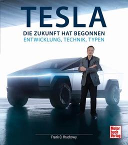 Tesla: Die Zukunft hat begonnen - Entwicklung, Technik, Typen