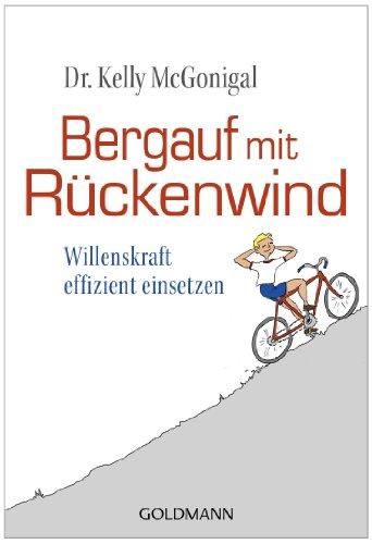 Bergauf mit Rückenwind: Willenskraft effizient einsetzen