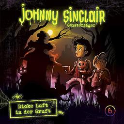 Johnny Sinclair: 06: Dicke Luft in der Gruft (Teil 3 von 3)