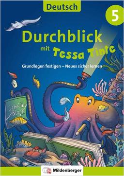 Durchblick in Deutsch 5 mit Tessa Tinte: Grundlagen festigen – Neues sicher lernen (Durchblick mit Tessa Tinte)