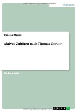 Aktives Zuhören nach Thomas Gordon