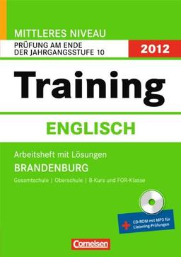 Abschlussprüfung Englisch: Training - Mittlerers Niveau Brandenburg 2012: 10. Schuljahr - Prüfung am Ende der Jahrgangsstufe 10 ... Plus-Training Mittlerer Abschluss