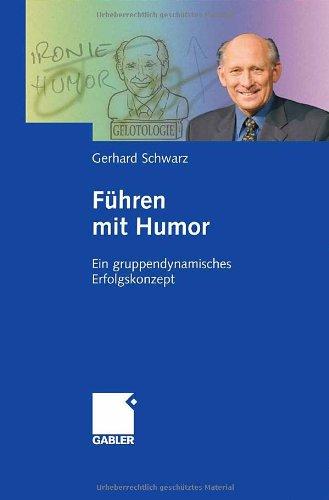 Führen mit Humor: Ein gruppendynamisches Erfolgskonzept