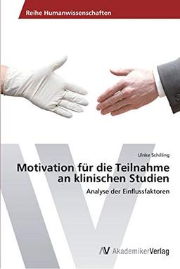 Motivation für die Teilnahme an klinischen Studien: Analyse der Einflussfaktoren