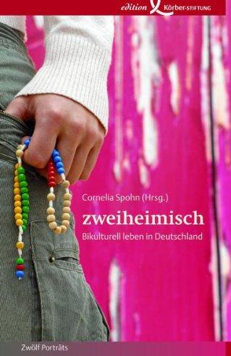 zweiheimisch: Bikulturell leben in Deutschland