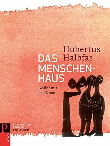 Literatur und Religion: Ein Lesewerk: Das Menschenhaus. Gedächtnis der Zeiten. (Literatur und Religion: Band 2)