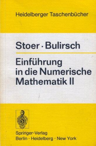 Heidelberger Taschenbücher: Einführung in die Numerische Mathematik, Bd. 2 - Unter Berücksichtigung von Vorlesungen Von F.L. Bauer