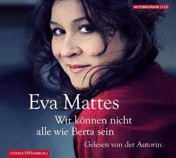 "Wir können nicht alle wie Berta sein": Erinnerungen (6 CDs)