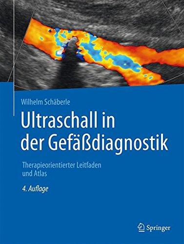 Ultraschall in der Gefäßdiagnostik: Therapieorientierter Leitfaden und Atlas