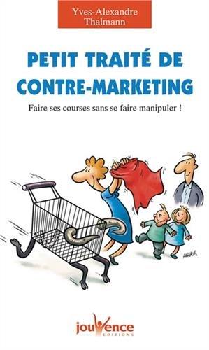 Petit traité de contre-marketing : faire ses courses sans se faire manipuler