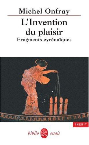 L'invention du plaisir : fragments cyrénaïques