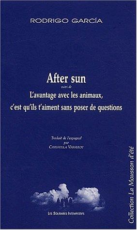 After sun. L'avantage avec les animaux, c'est qu'ils t'aiment sans poser de questions