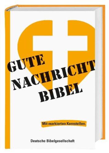 Gute Nachricht Bibel mit markierten Kernstellen: Ohne Spätschriften des Alten Testaments