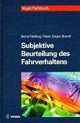 Subjektive Beurteilung des Fahrverhaltens: Das Buch beschreibt den Prozeß der Abstimmung fahrdynamischer Eigenschaften eines Automobils. Behandelt ... Testablauf, Fahrverhaltensbeurteilung