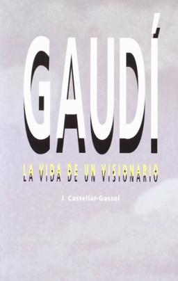 Gaudí. Vida de un visionario (Per conèixer, Band 1)