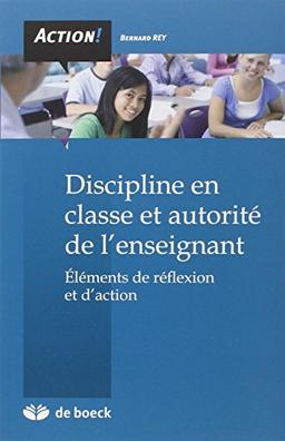 Discipline en classe et autorité de l'enseignant : éléments de réflexion et d'action