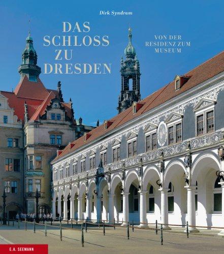 Das Schloss zu Dresden: Von der Residenz zum Museum