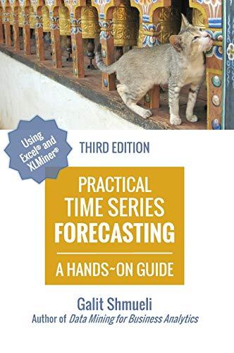 Practical Time Series Forecasting: A Hands-On Guide [3rd Edition] (Practical Analytics)