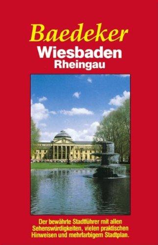 Baedeker Stadtführer Wiesbaden: Der bewährte Stadtführer mit allen Sehenswürdigkeiten, vielen praktischen Hinweisen und mehrfarbigem Stadtplan