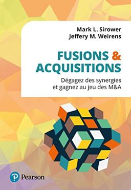 Fusions & acquisitions : dégagez des synergies et gagnez au jeu des M&A