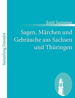 Sagen, Märchen und Gebräuche aus Sachsen und Thüringen