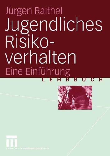 Jugendliches Risikoverhalten: Eine Einführung