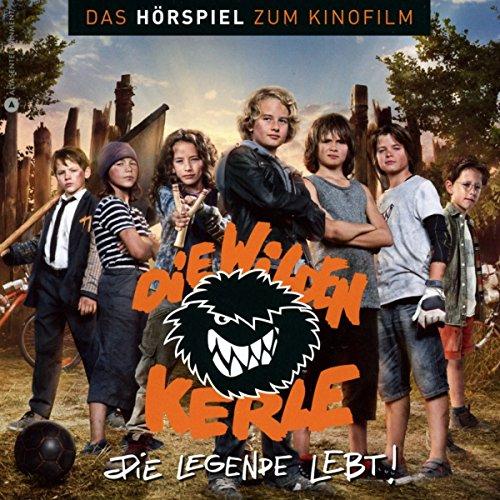 Die Wilden Kerle - Die Legende lebt - Das Hörspiel zum Film